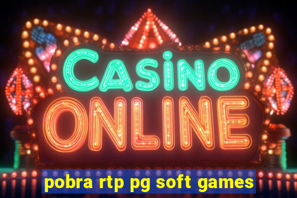 pobra rtp pg soft games